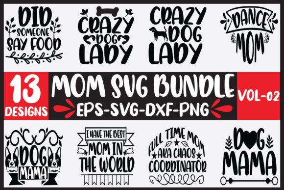 13 Mom Svg Bundle Vol-02: A Practical Review for Graphics and Crafts Sellers