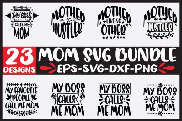23 Mom Svg Bundle Graphics and Crafts