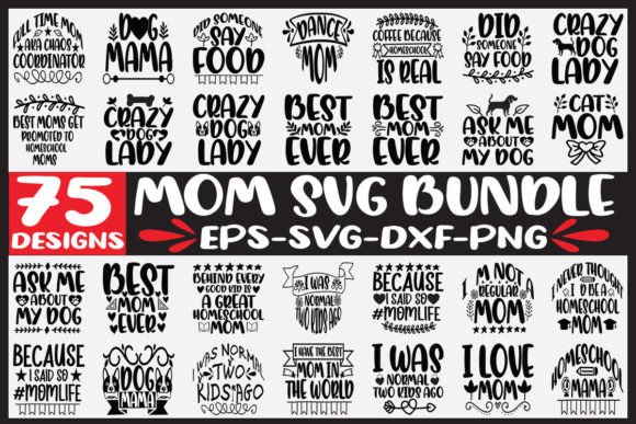 75 Mom Svg Bundle Graphics for Crafts