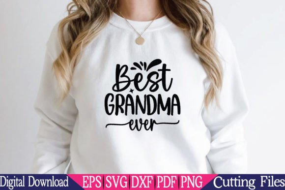 Best Grandma Ever, Mom Svg Graphics for Crafts