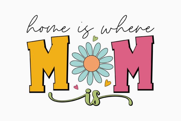 Home is Where Mom is Retro Mom SVG