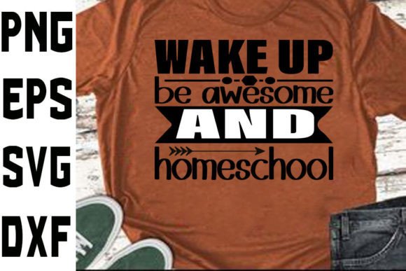 Homeschool Mom Svg Design Wake Up Be a Graphics and Crafts
