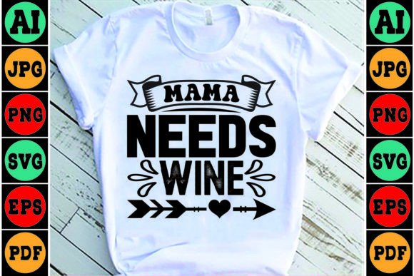 Mama Needs Wine Mom SVG Design: Graphics and Crafts Review