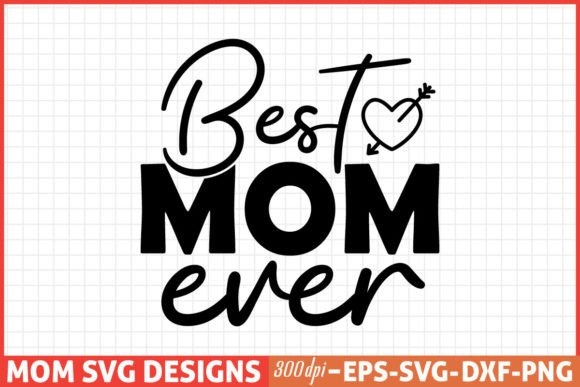 Mothers Day SVG, Mom SVG, Best Mom Ever