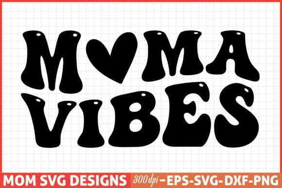 Mothers Day SVG, Mom SVG, Mama Vibes