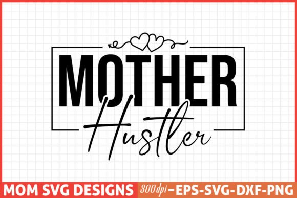 Mothers Day SVG, Mom SVG, Mother Hustler