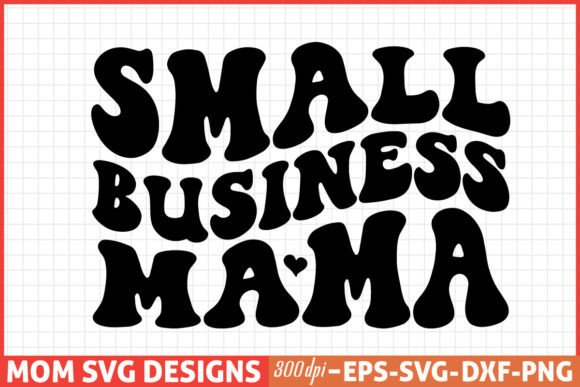 Mothers Day SVG, Mom SVG, Small Business