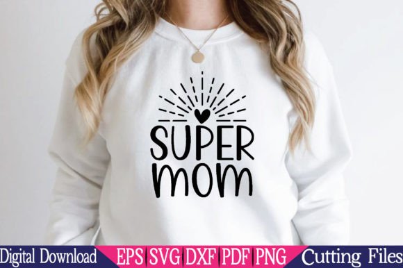 Super Mom,Best Mom SVG Graphics for Crafts
