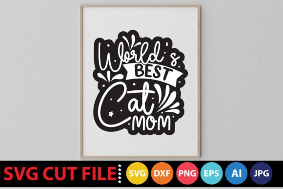 World’s Best Cat Mom SVG Graphics for Crafts