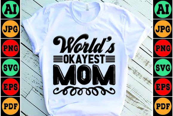World’s Okayest Mom Mom SVG Design Graphics