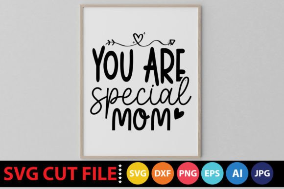You Are Special Mom SVG Review